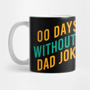 00 days without a dad joke Mug